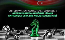 United Payment Azerbaycan’da e-para lisansı alan birinci ve tek Türk şirketi oldu
